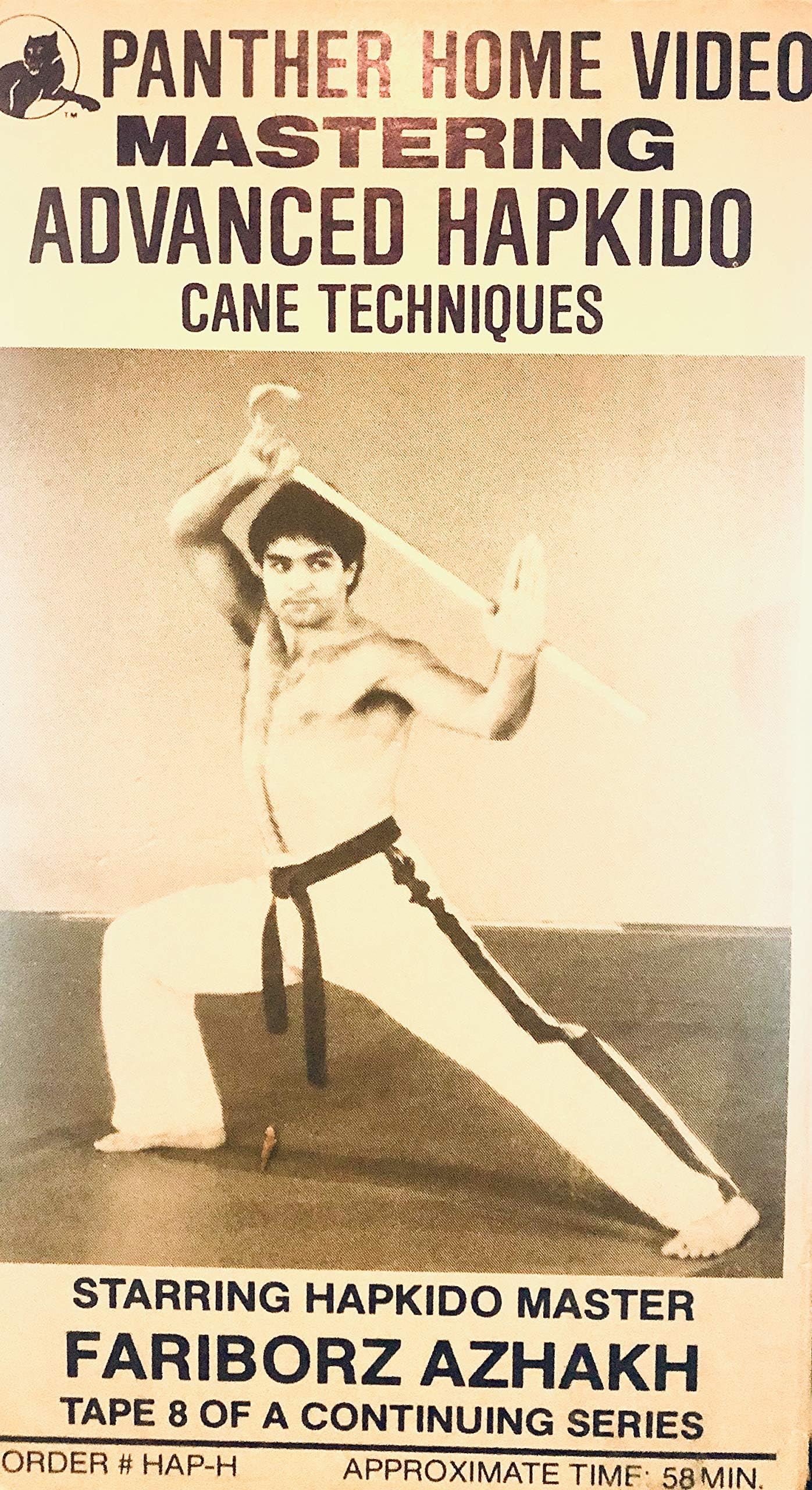 MASTERING ADVANCED HAPKIDO CANE TECHNIQUES STARRING HAPKIDO MASTER FARIBORZ AZHAKH TAPE 8 OF SERIES - MARTIAL ARTS INSTRUCTIONAL TRAINING [VHS]