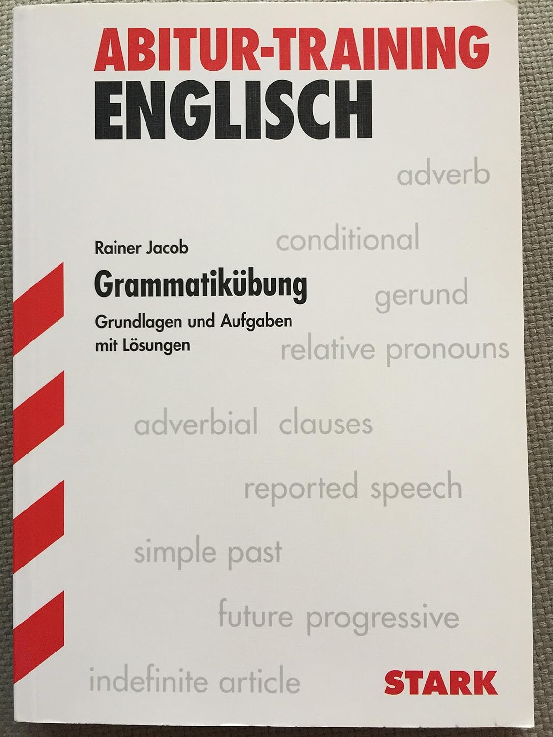Englisch Niveau B2 Abitur STARK Abitur-Training - Englisch Grammatikübungen Oberstufe: Gymnasium