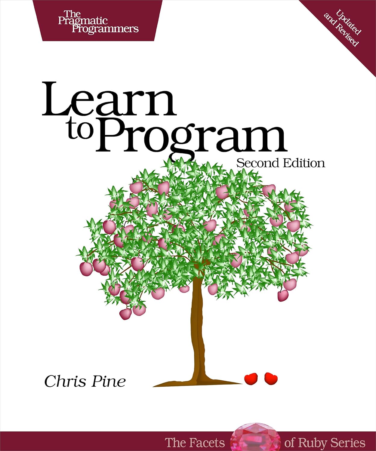 Learn to Program, Second Edition (The Facets of Ruby Series): Pine ...
