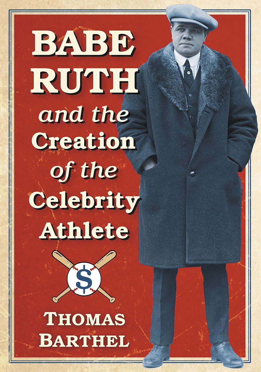 Babe Ruth and the Creation of the Celebrity Athlete