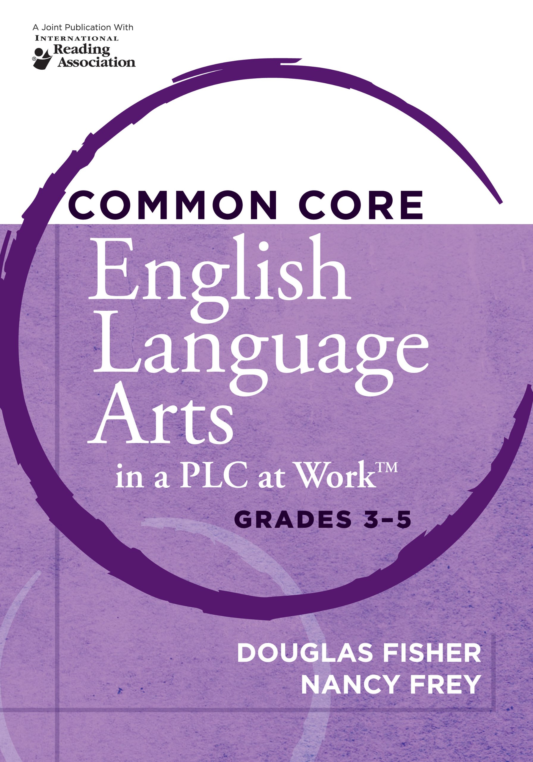 Common Core English Language Arts in a PLC at Work®, Grades 3-5 (Leading Edge)