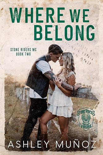 Where We Belong: An Enemies to Lovers Romance (Stone Riders MC Book 2)