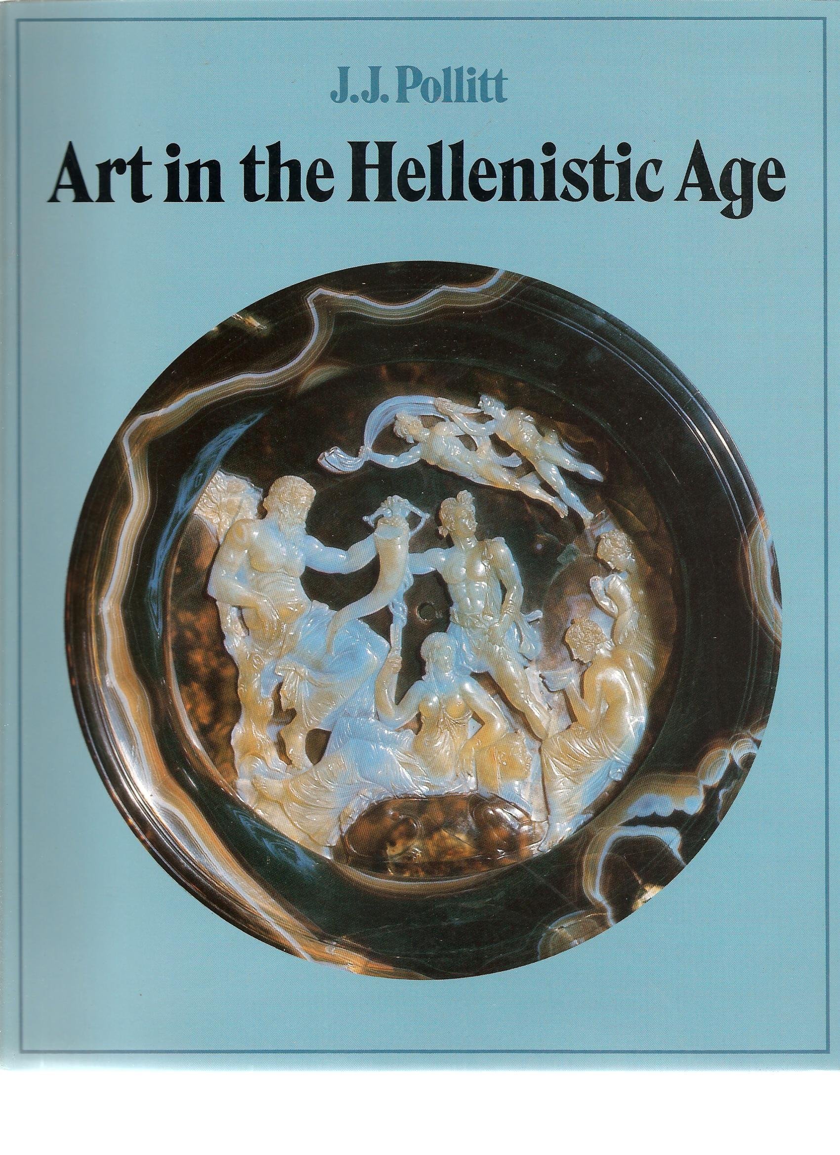 Art in the Hellenistic Age-J. J. Pollitt