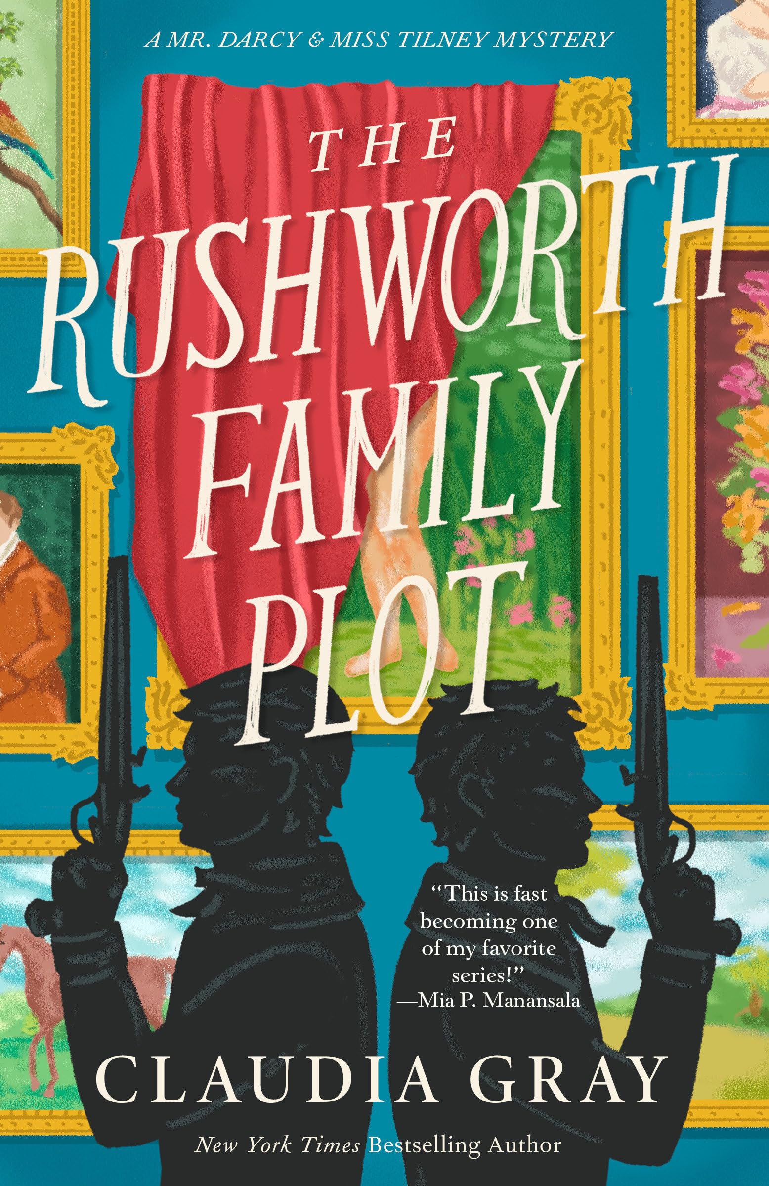 The Rushworth Family Plot (MR. DARCY & MISS TILNEY MYSTERY): A Novel