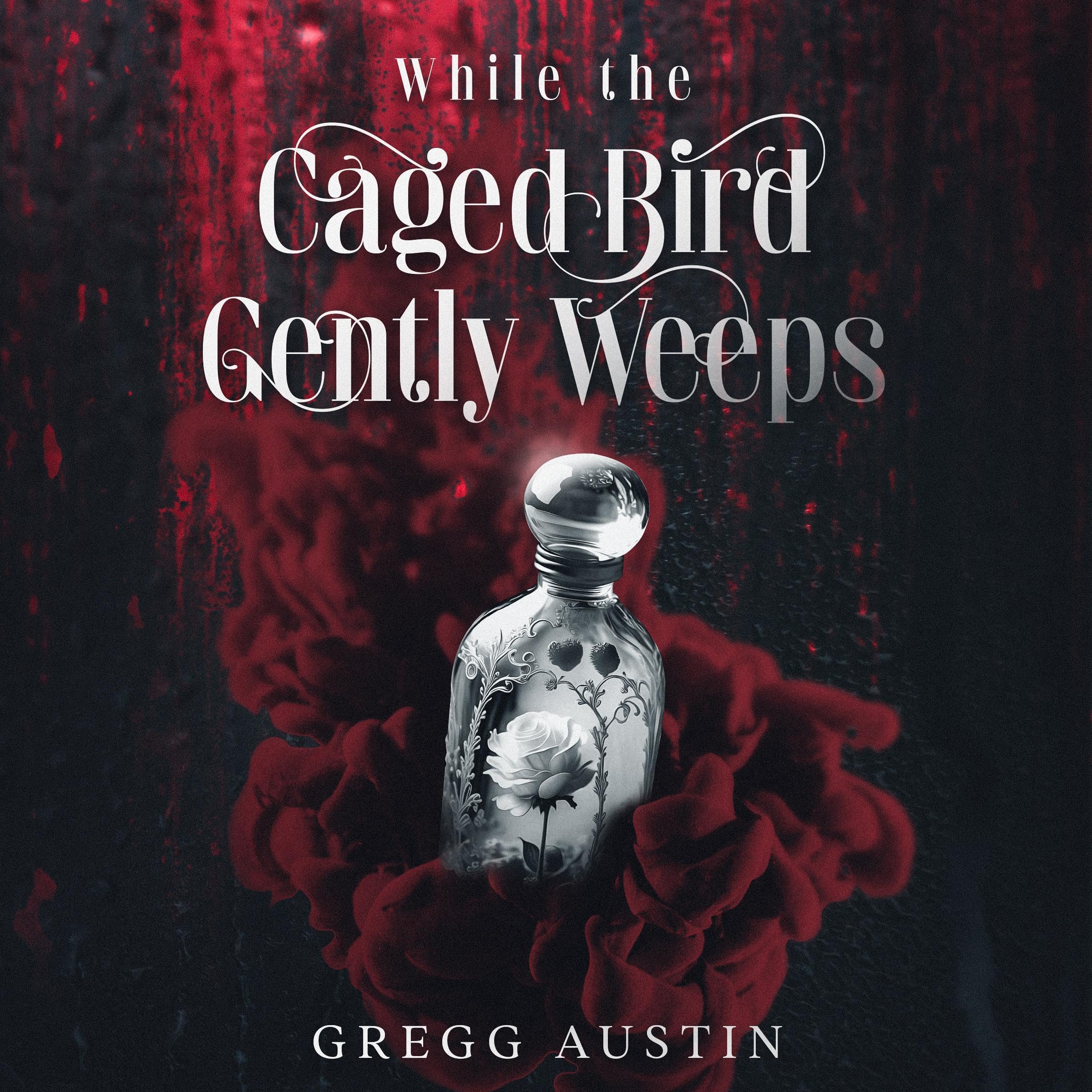 While the Caged Bird Gently Weeps