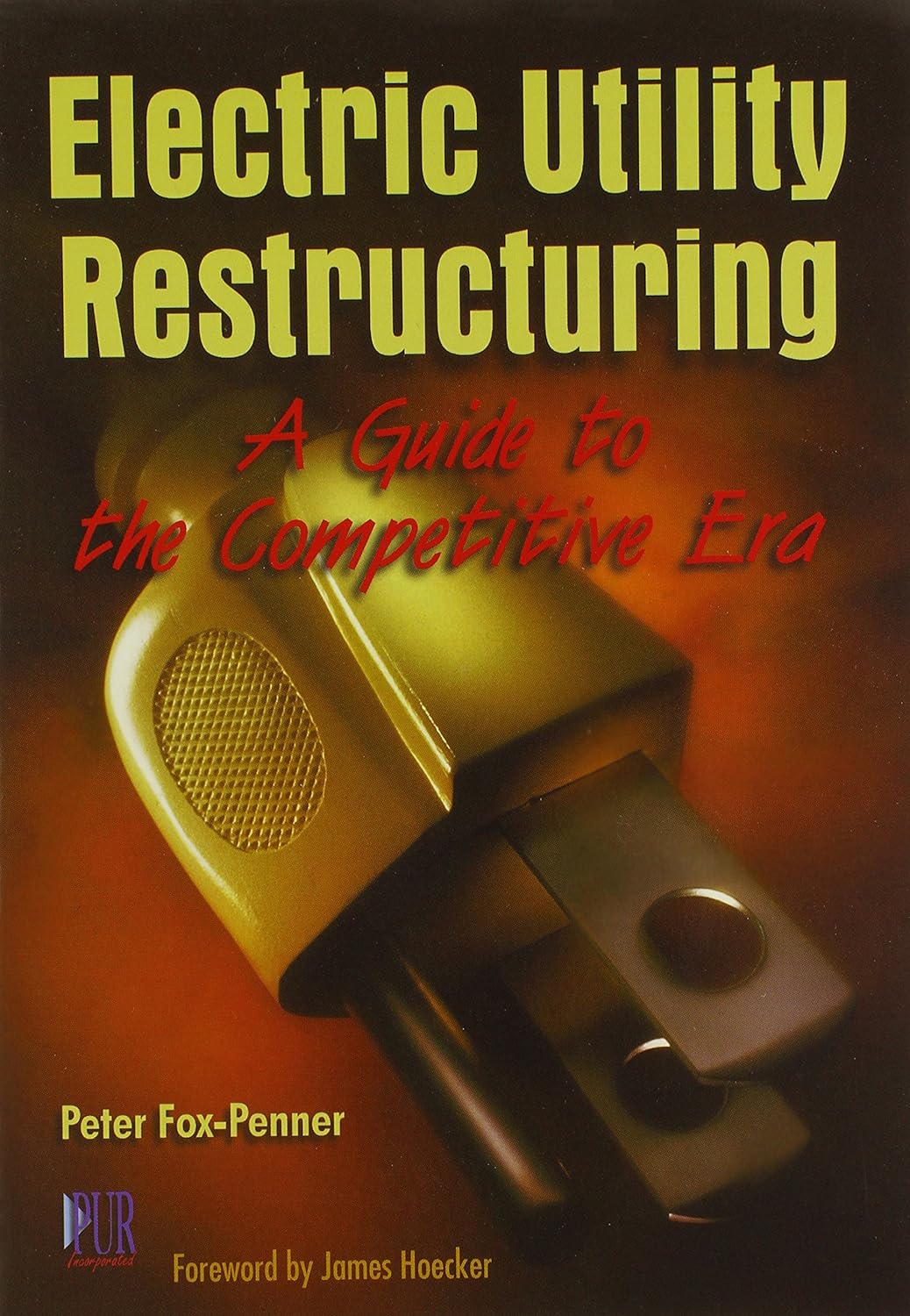Electric Utility Restructuring A Guide to the Competitive