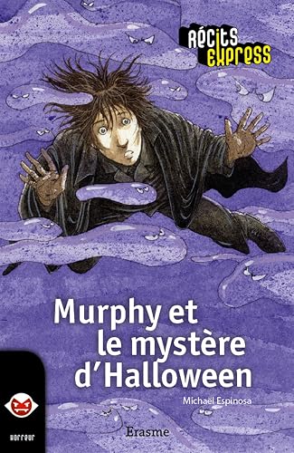 Murphy et le mystère d'Halloween: une histoire pour les enfants de 10 à 13 ans (Récits Express t. 19)