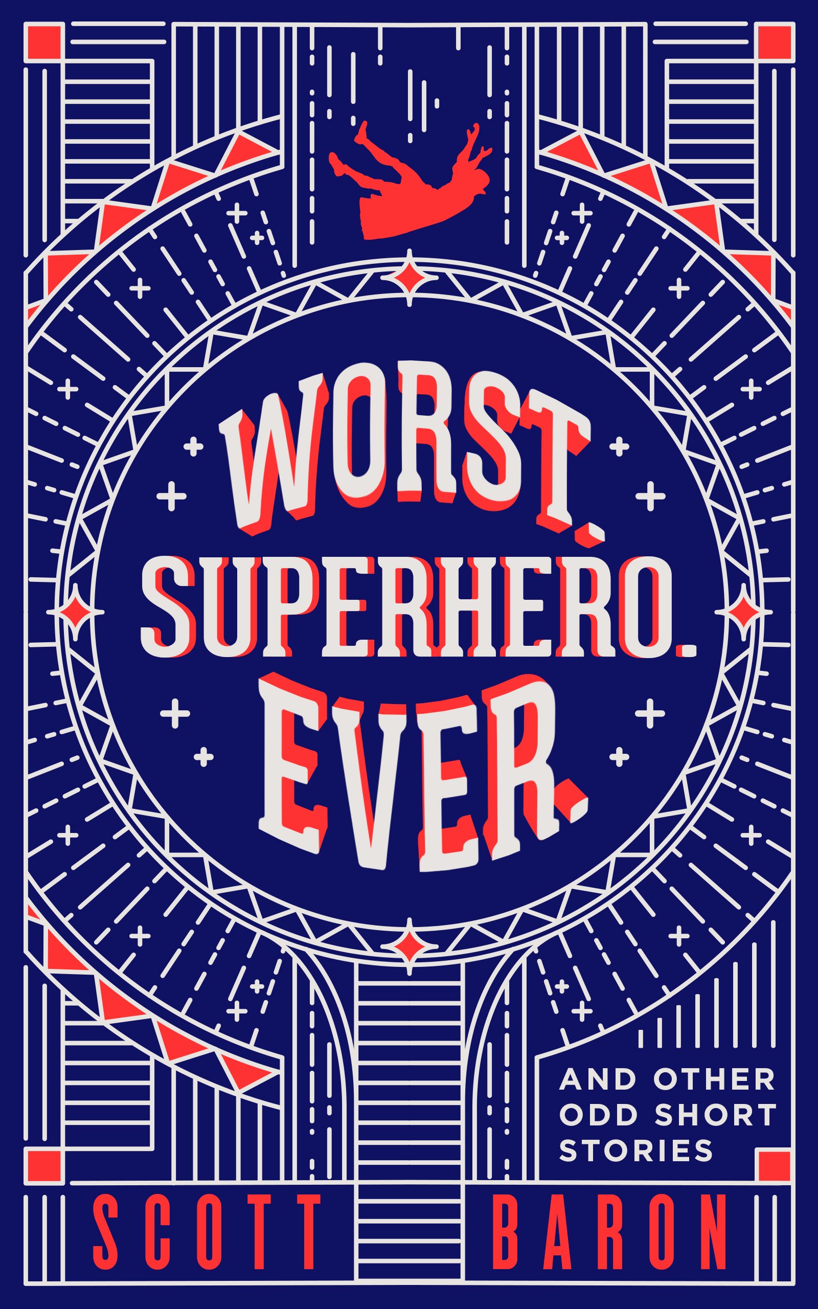 Cover of Worst. Superhero. Ever. and Other Odd Short Stories