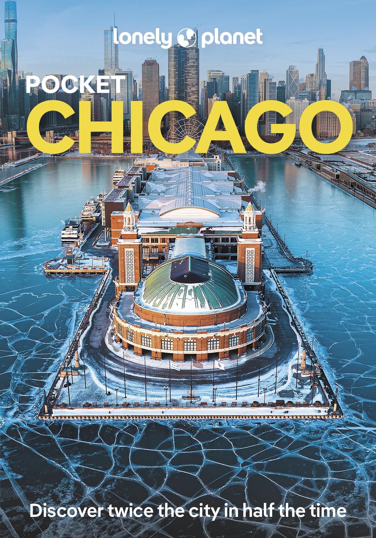 Lonely Planet Pocket Chicago: Discover Twice the City in Half the Time | Top Sights | Maps & Walking Tours | Covers Art Institute of Chicago, Willis Tower, Navy Pier and more (Pocket Guide)