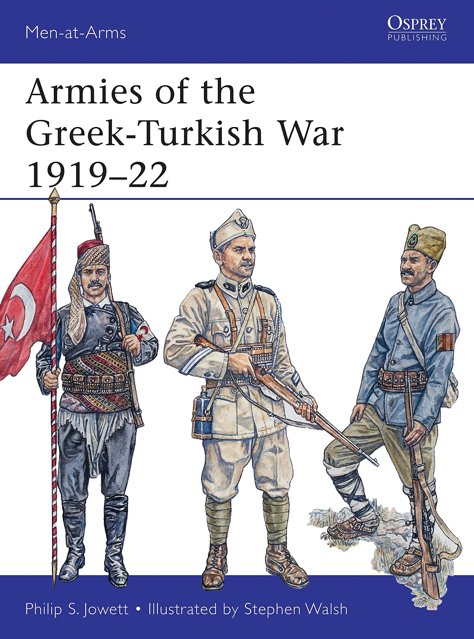 Armies of the Greek-Turkish War 1919-22 by Philip Jowett (2015, Trade Paperback)