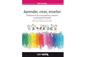 Didáctica de las Artes Plásticas y Visuales en Educación Primaria: Aprender, Crear, Enseñar