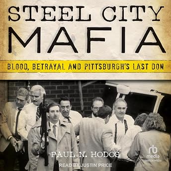 Steel City Mafia Audiobook by Paul N. Hodos episode artwork
