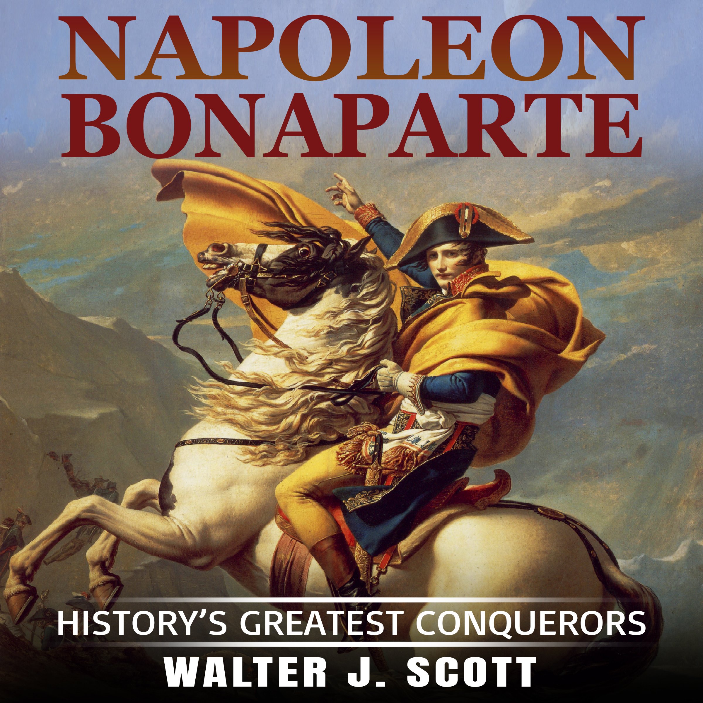 Cover art for History's Greatest Conquerors: Napoleon Bonaparte