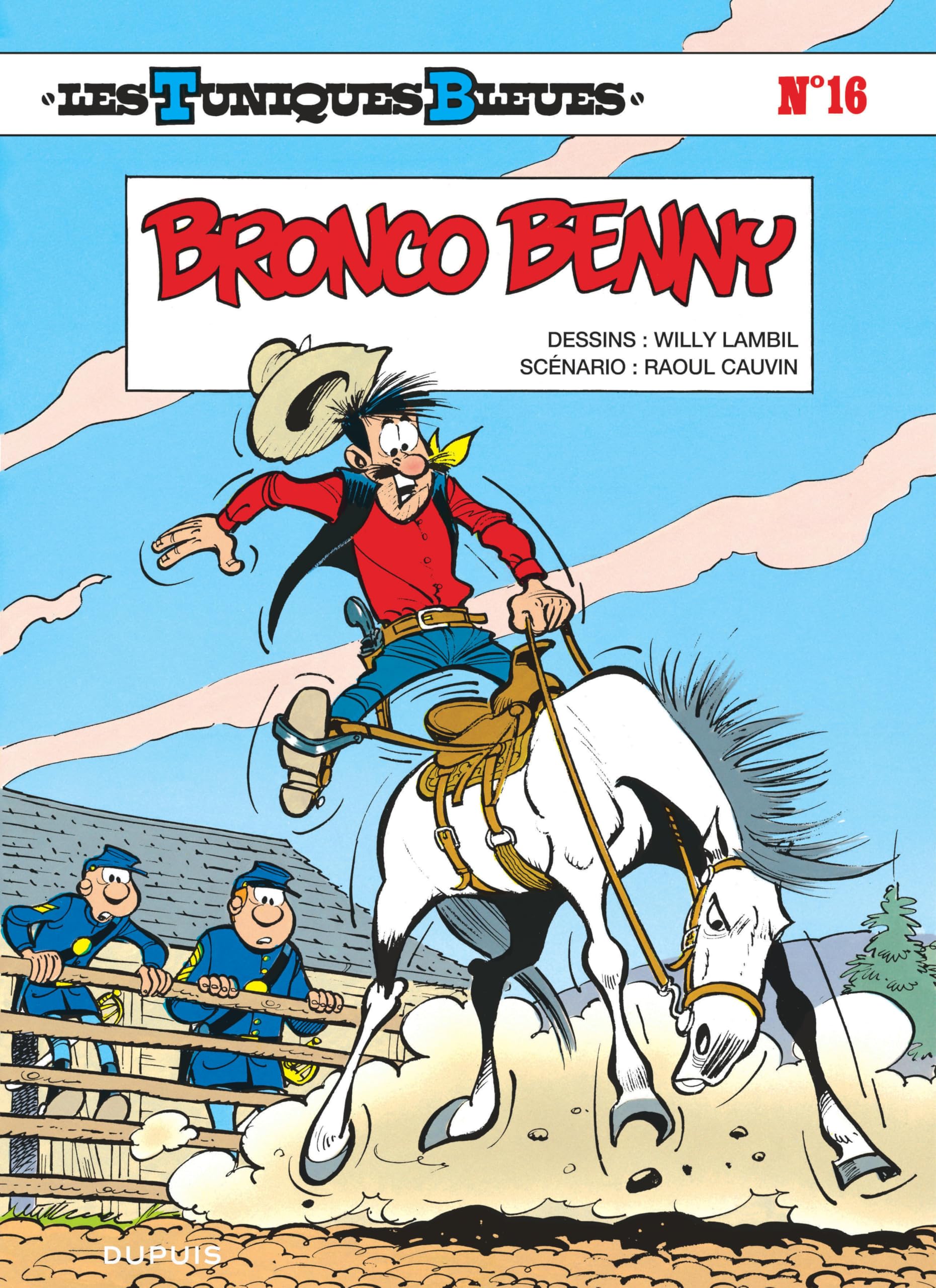 Les Tuniques Bleues - Tome 16 - Bronco Benny -  Cauvin - Dupuis - broché - Bande dessinée