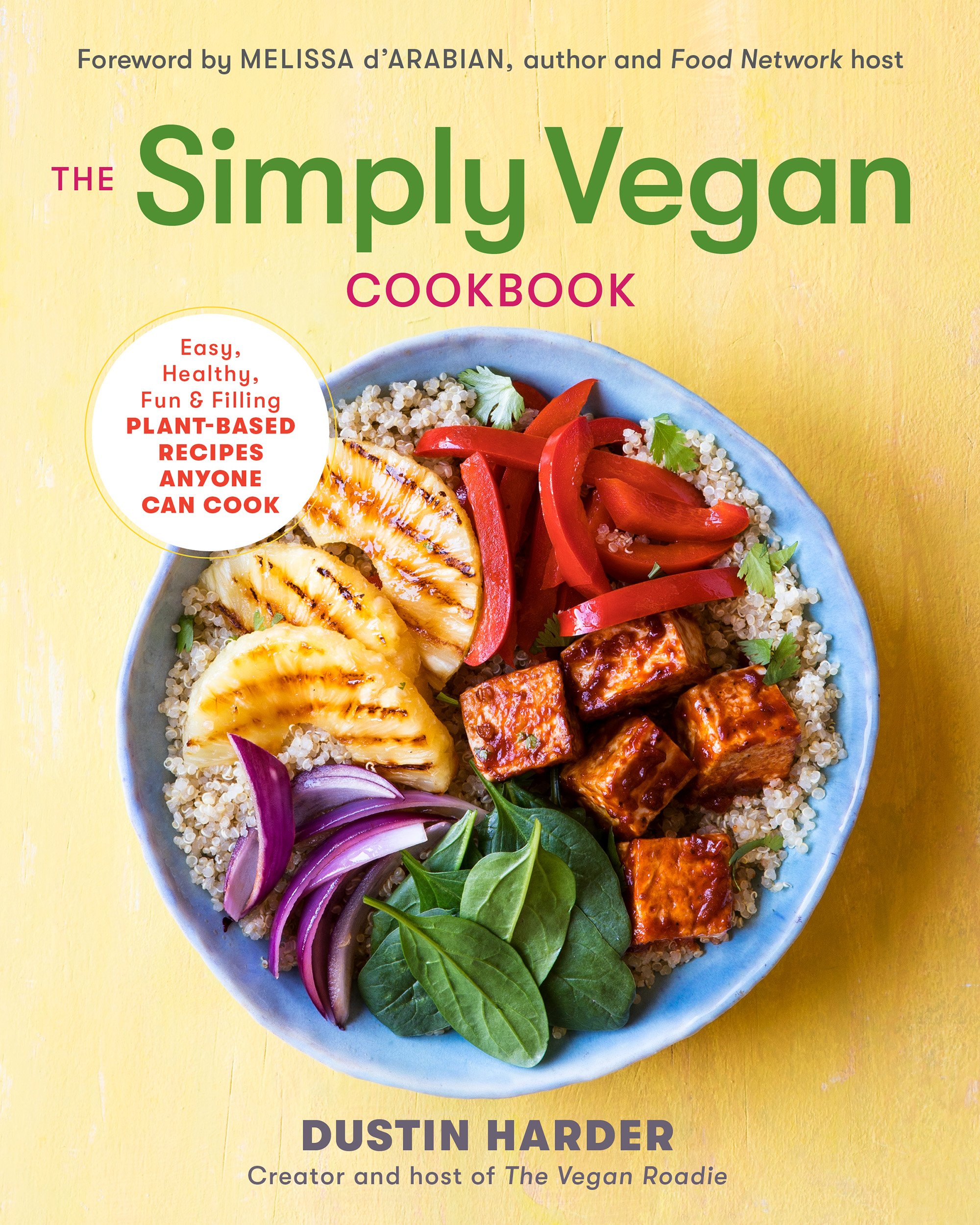 Simply Vegan Cookbook: Easy, Healthy, Fun, and Filling Plant-Based Recipes Anyone Can Cook