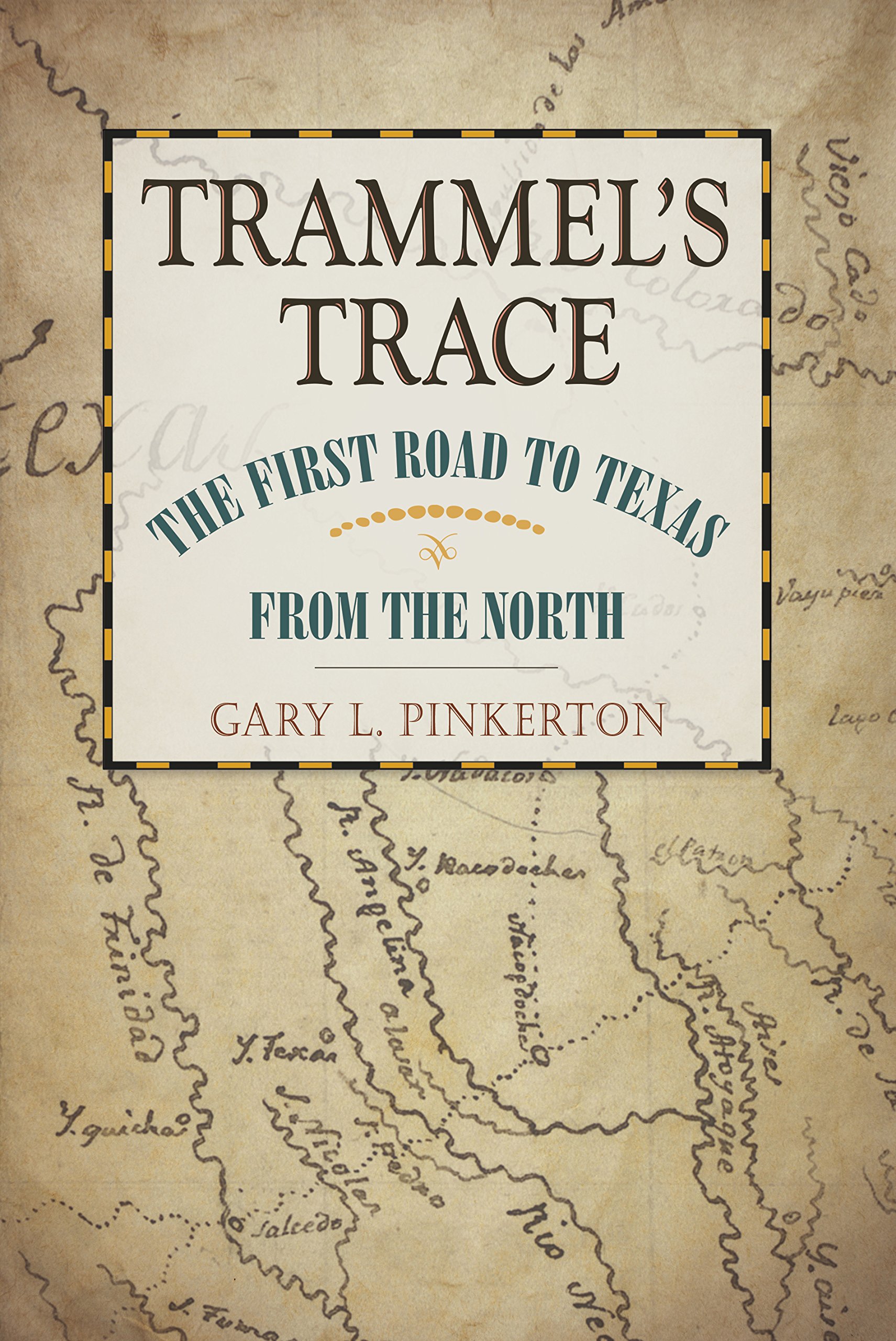 Trammel's Trace: The First Road to Texas from the North (Red River Valley Books, sponsored by Texas A&M University-Texarkana Book 5)