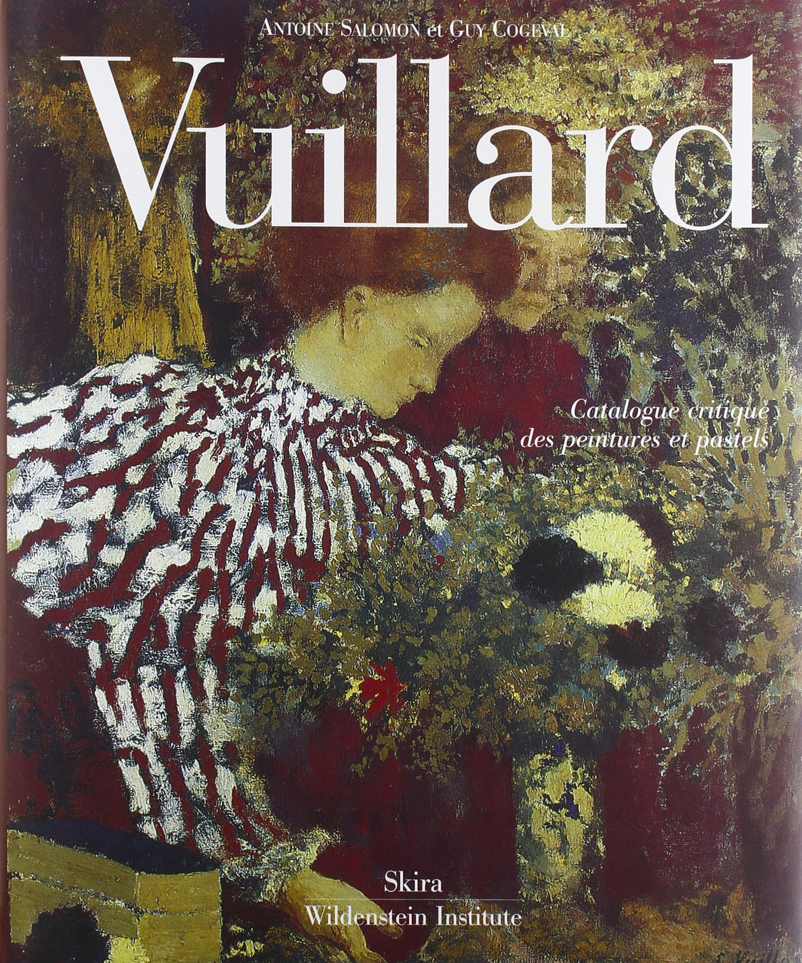 Vuillard - Le Regard innombrable Catalogue critique des peintures et pastels, 3 volumes