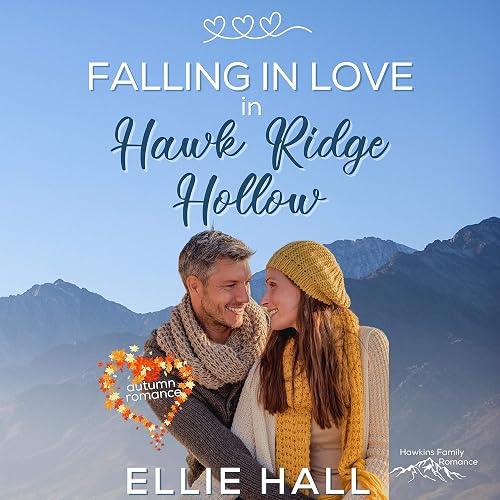 Falling in Love in Hawk Ridge Hollow: Hawkins Family Romance, Book 4