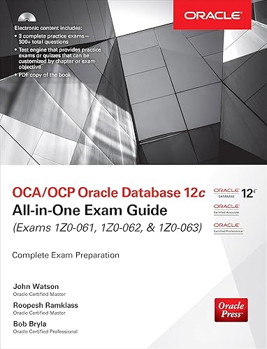 OCA/OCP Oracle Database 12c All-in-One Exam Guide (Exams 1Z0-061, 1Z0-062, &amp; 1Z0-063)