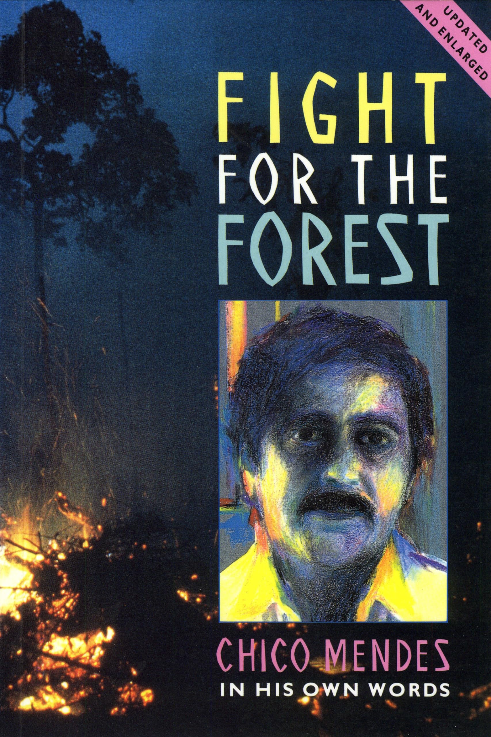 Fight for the Forest: Chico Mendes in His Own Words,Chico Mend ,