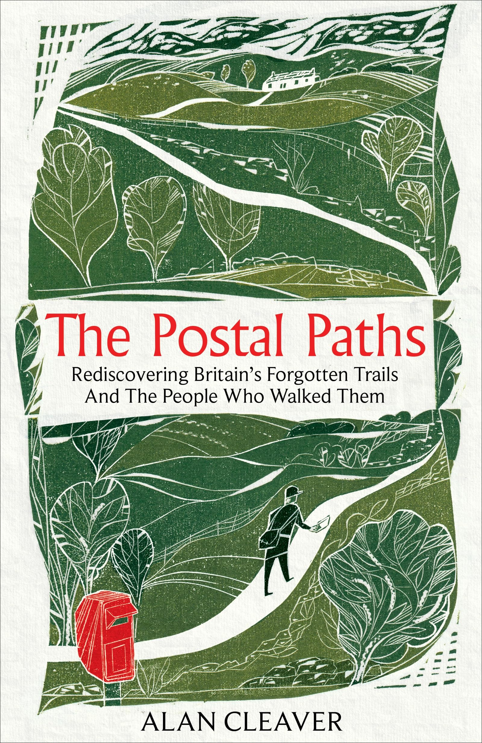 The Postal Paths: Rediscovering Britain’s Forgotten Trails And The People Who Walked Them