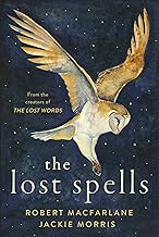 The Lost Spells: An enchanting, beautiful book for lovers of the natural world