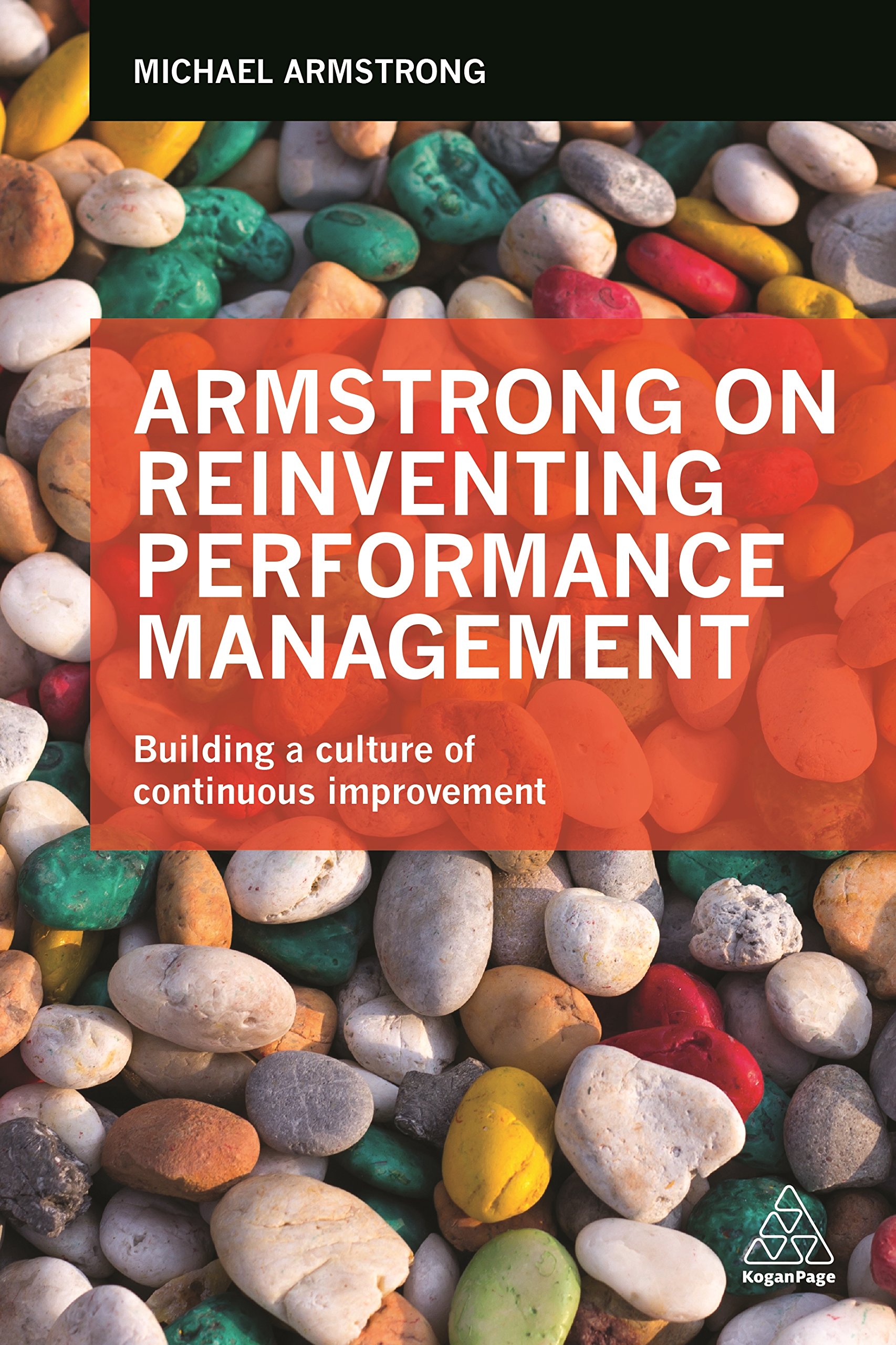 Kogan Page Armstrong on Reinventing Performance Management: Building a Culture of Continuous Improvement