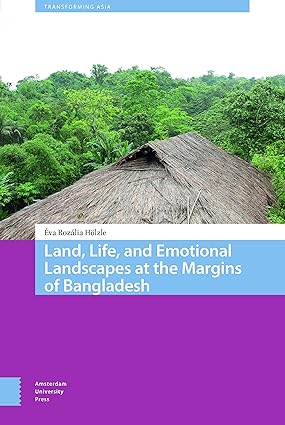 Land, Life, and Emotional Landscapes at the Margins of Bangladesh-Wow! eBook