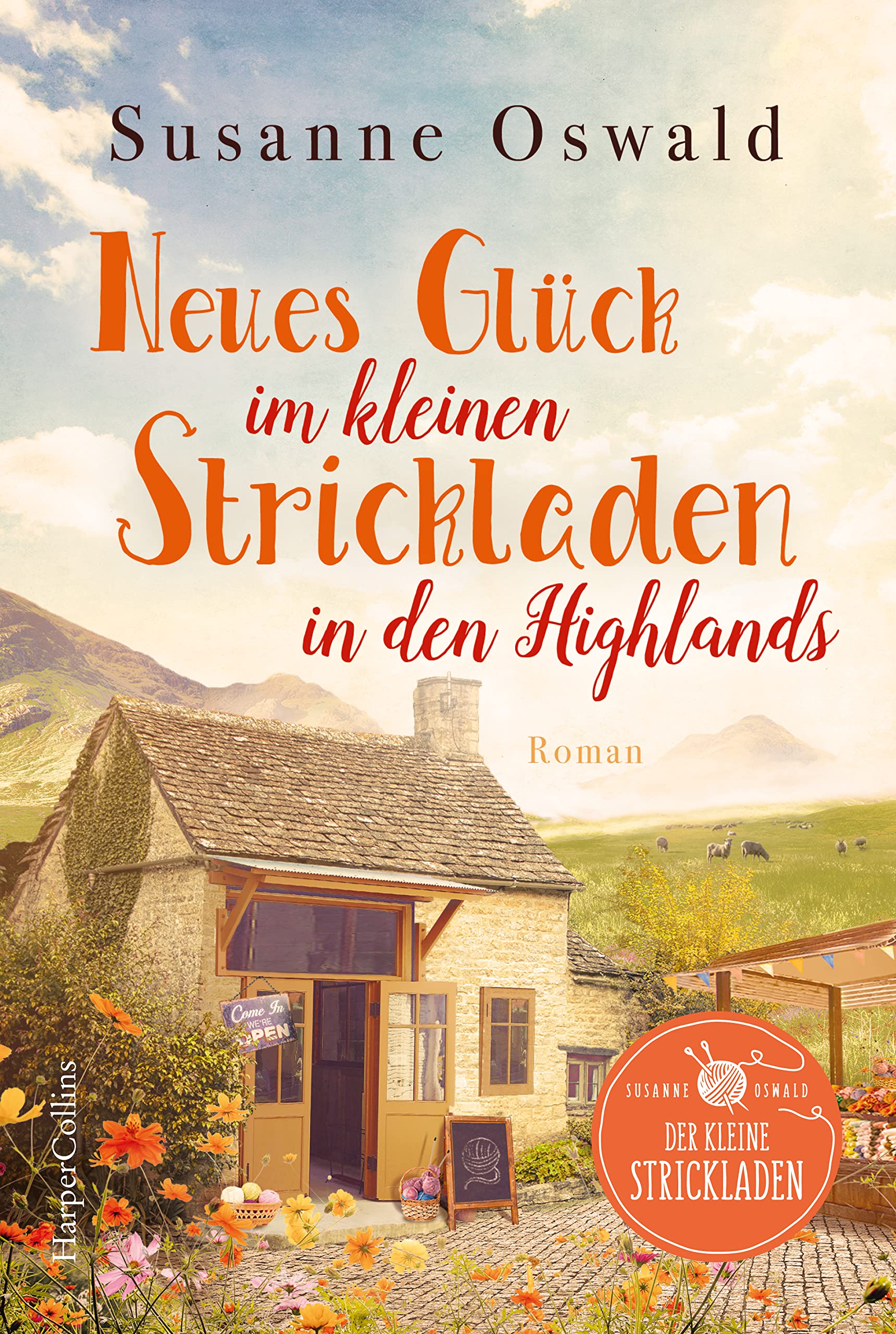 Neues Glück im kleinen Strickladen in den Highlands: Mit kreativen Strickanleitungen | Grüne Hügel, wollige Schafe und romantische alte Schlösser | Bestsellerautorin