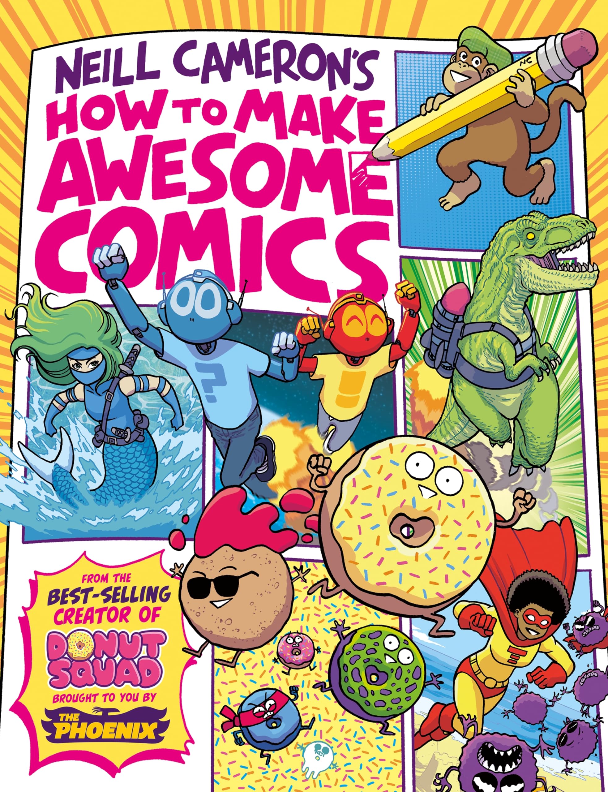 How to Make Awesome Comics (a Phoenix Comic book, from bestselling comics creator Neill Cameron)