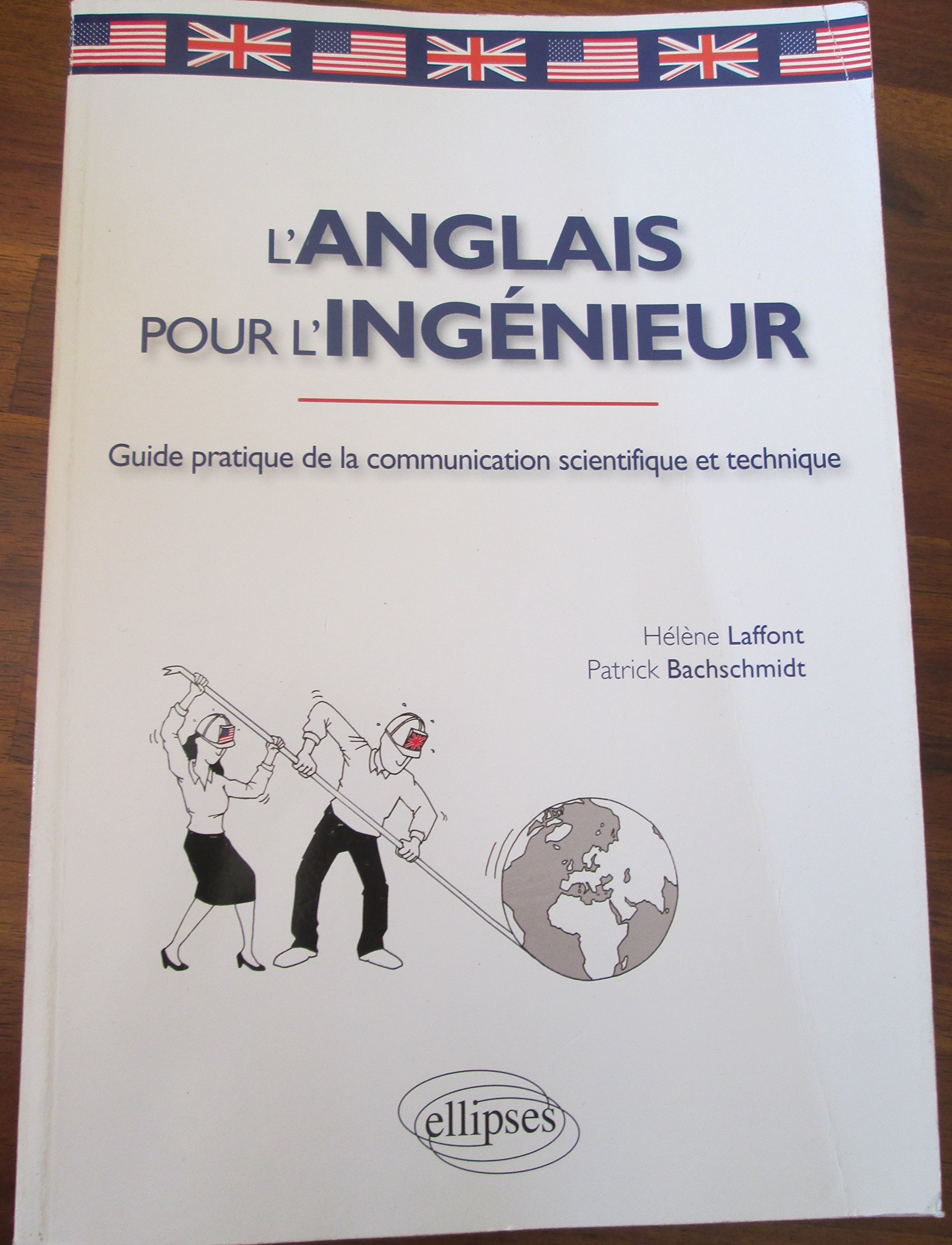 L'anglais pour l'ingénieur. Guide pratique de la communication scientifique et technique