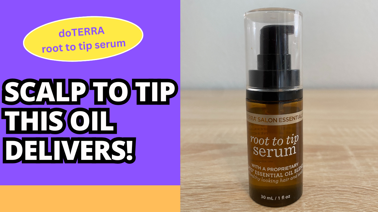 Watch Essential Serum for Healthy Hair - doTERRA Root to Tip Serum