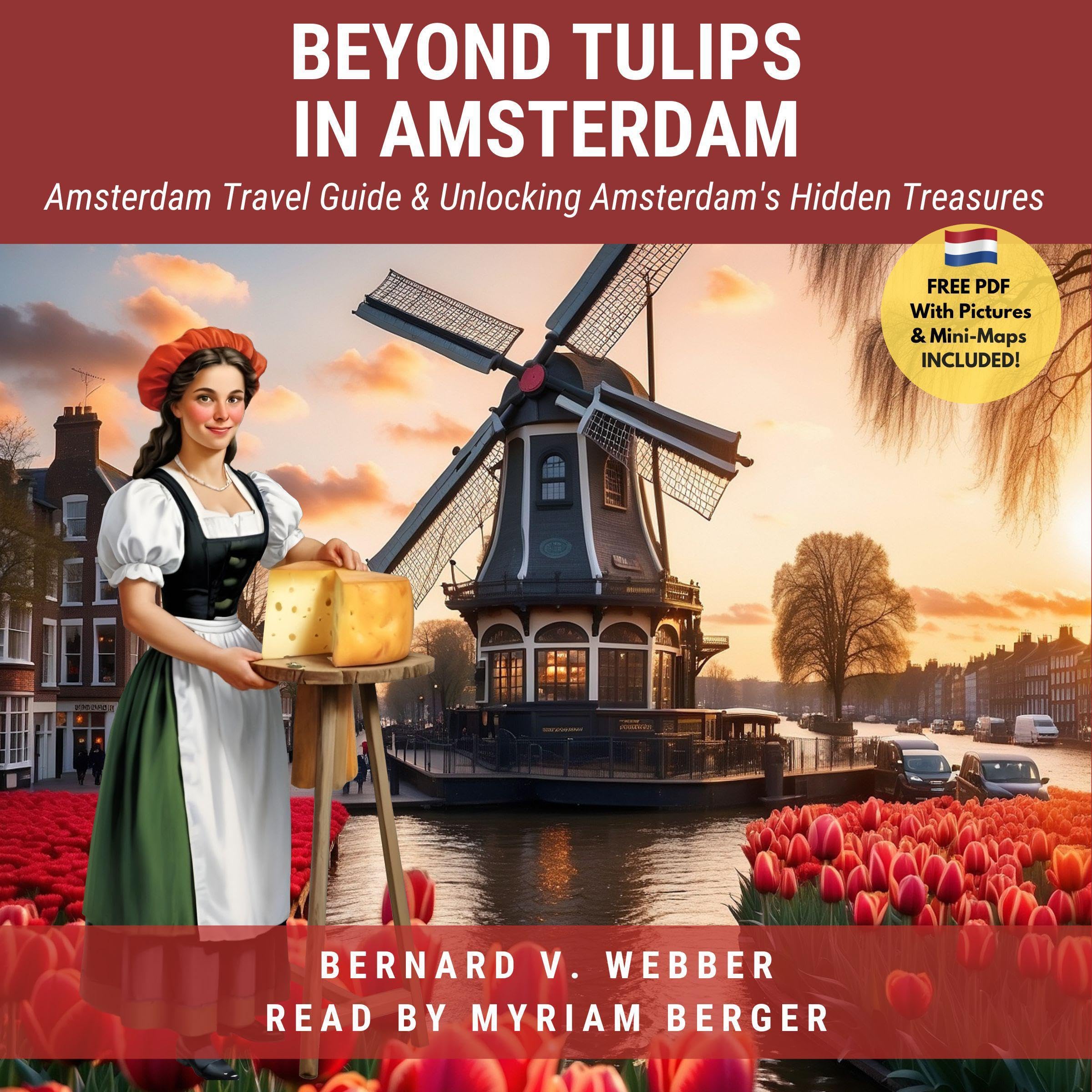 Cover art for Beyond Tulips in Amsterdam: Amsterdam Travel Guide & Unlocking Amsterdam’s Hidden Treasures