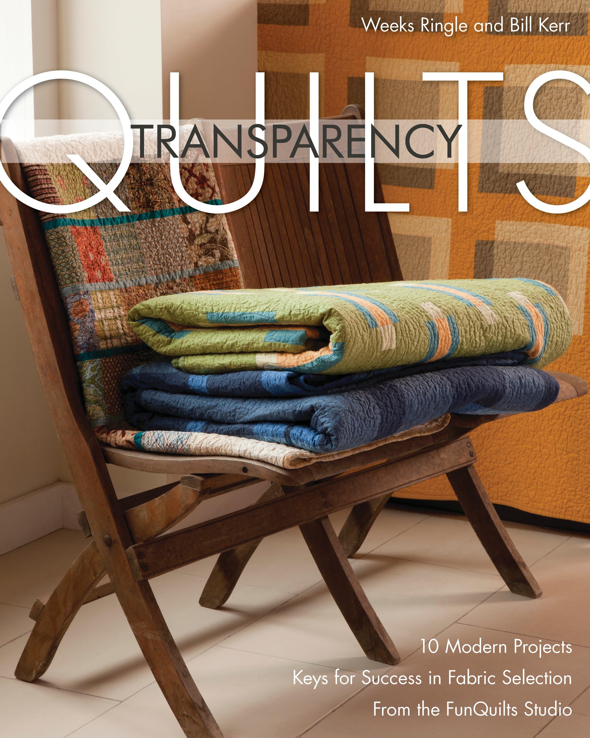 Transparency Quilts: 10 Modern Projects • Keys for Success in Fabric Selection • from the Modern Quilt Studio