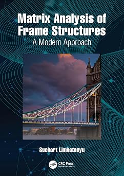 Matrix Analysis of Frame Structures: A Modern Approach-Wow! eBook