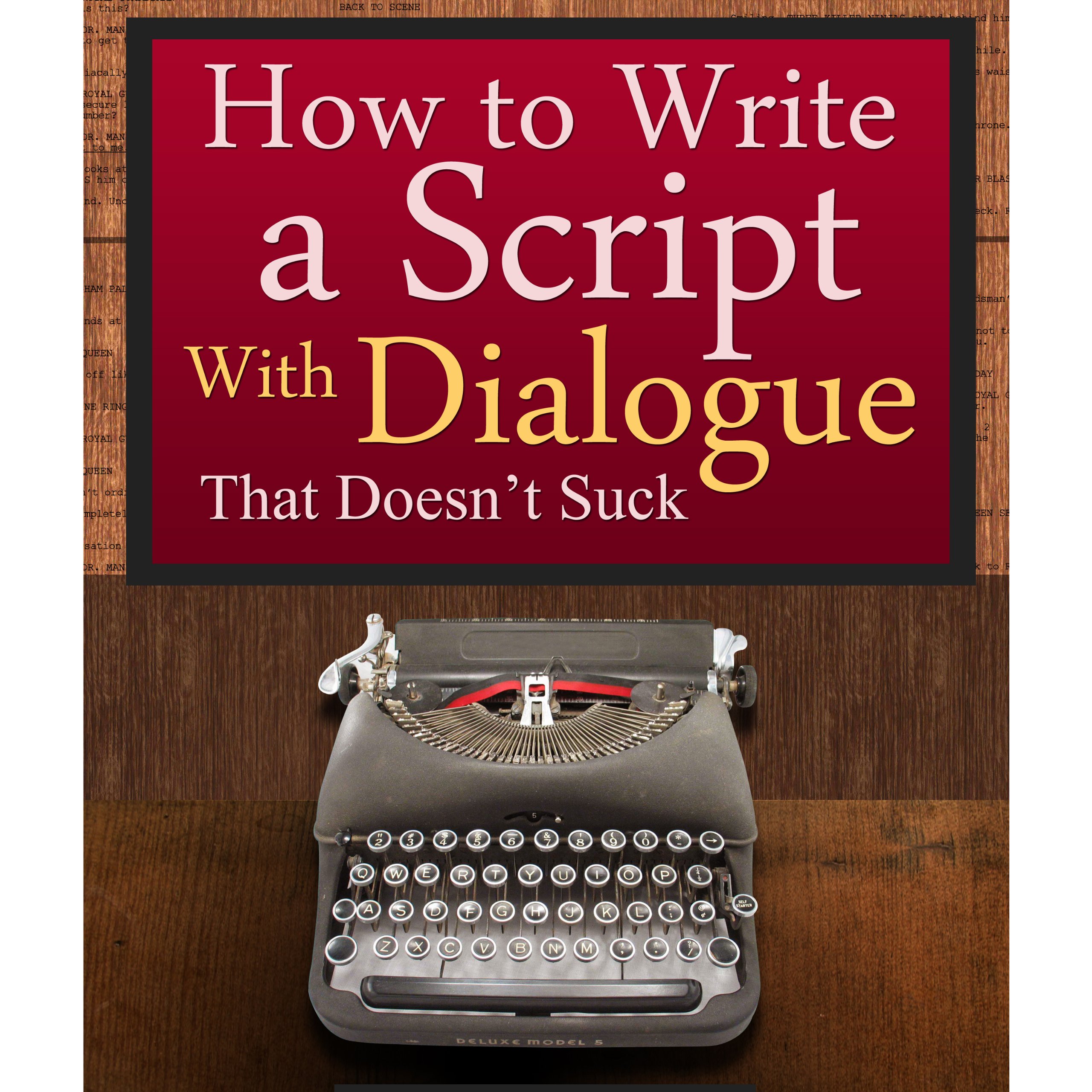 Cover art for How to Write a Script With Dialogue that Doesn't Suck (ScriptBully Book Series)
