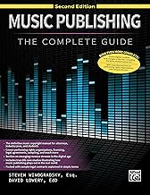 Music Publishing -- The Complete Guide: Second Edition