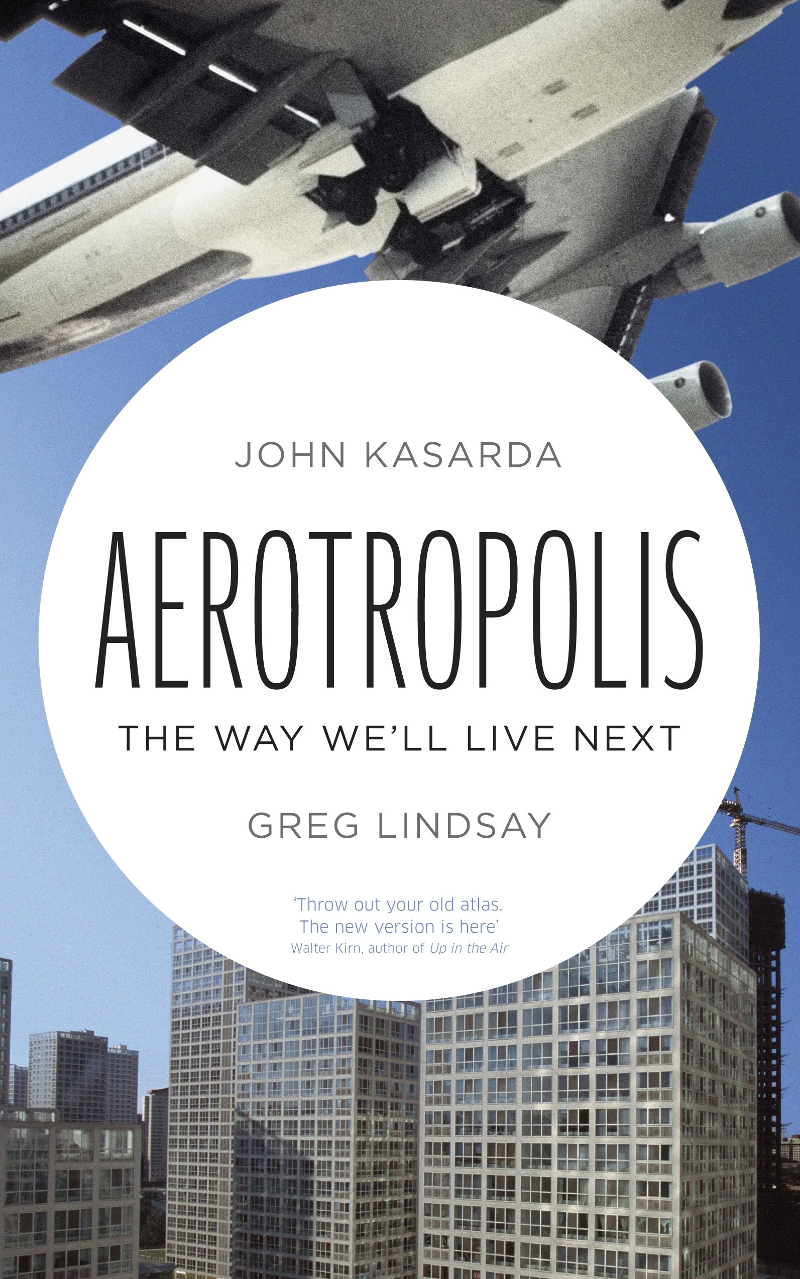 Aerotropolis: The Way We'll Live Next