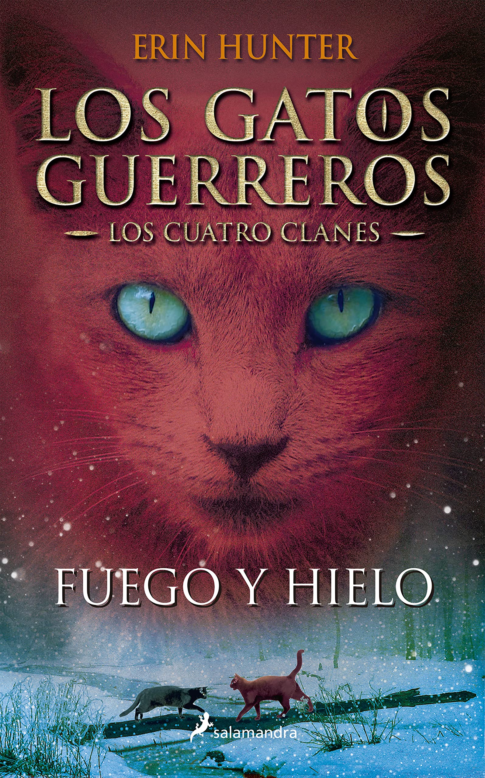 Fuego y hielo / Fire and Ice (GATOS GUERREROS / WARRIORS) (Spanish Edition)