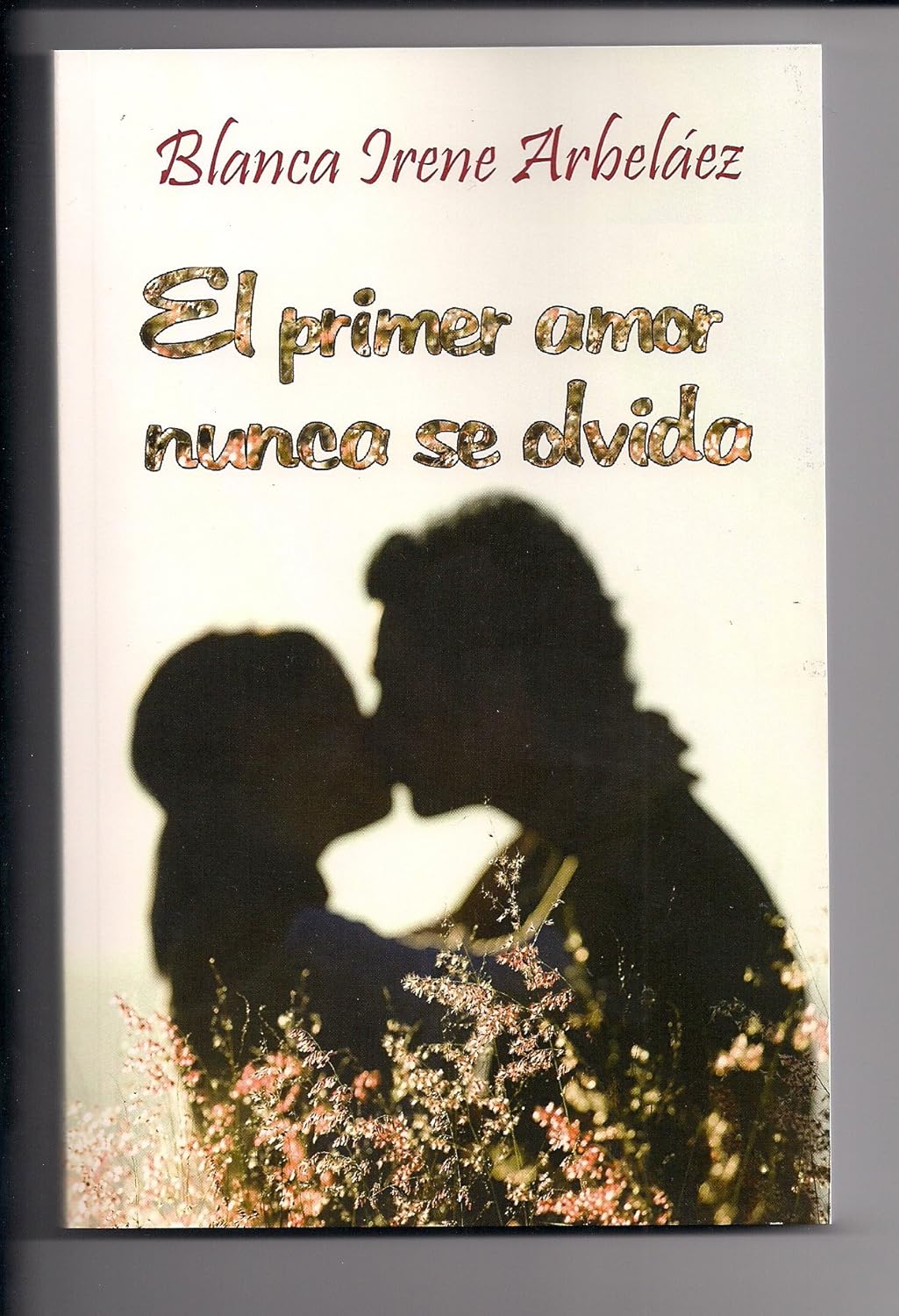 Amazon.in Buy El primer amor nunca se olvida (Spanish Edition) 1 Book