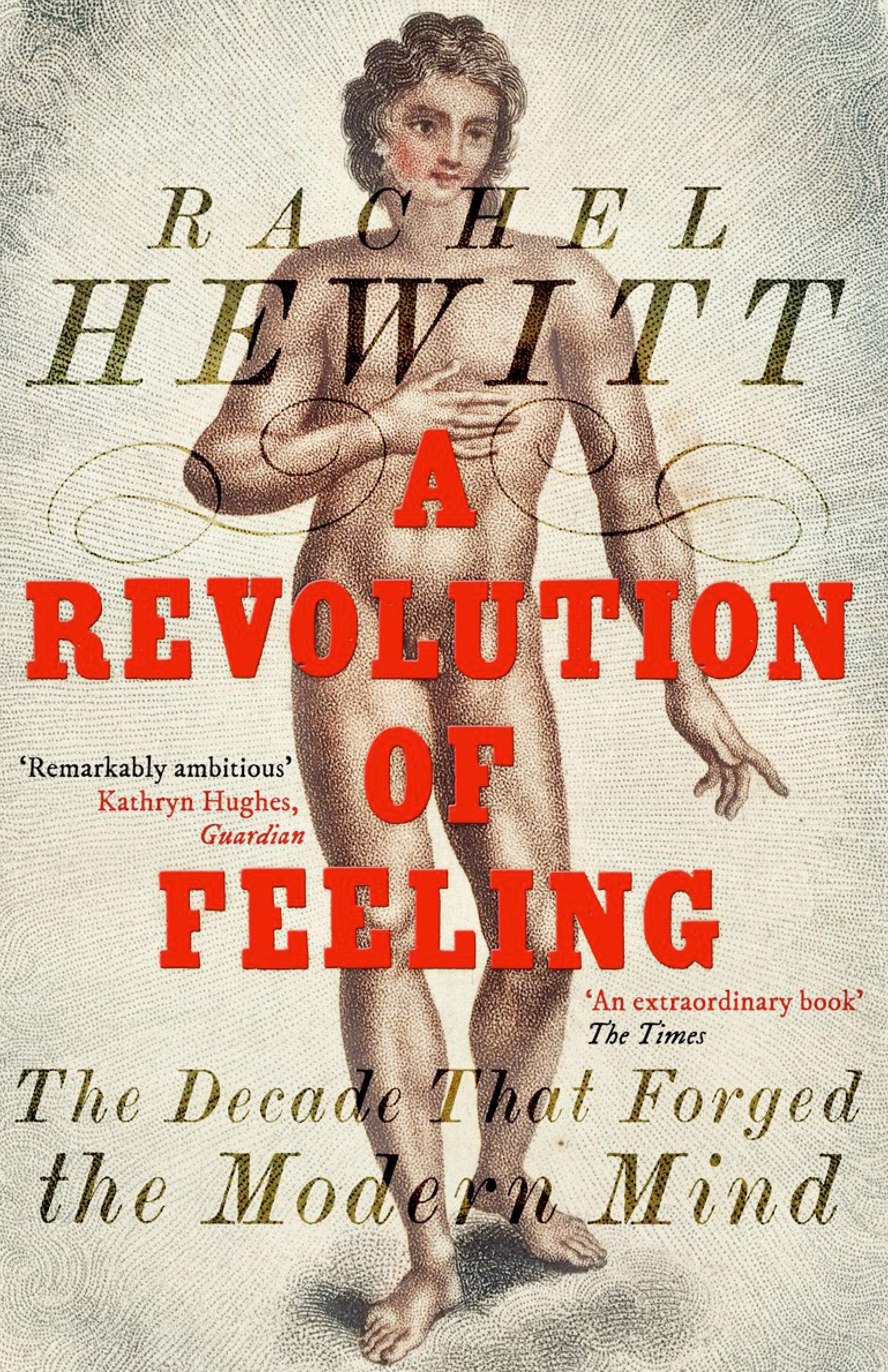 A Revolution of Feeling: The Decade that Forged the  by Rachel Hewitt PAPERBACK