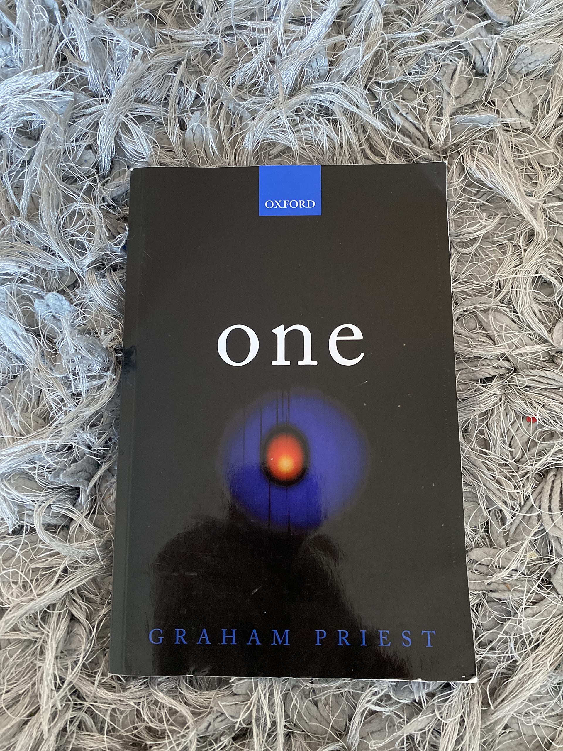 One: Being an Investigation into the Unity of Reality and of its Parts, including the Singular Object which is Nothingness
