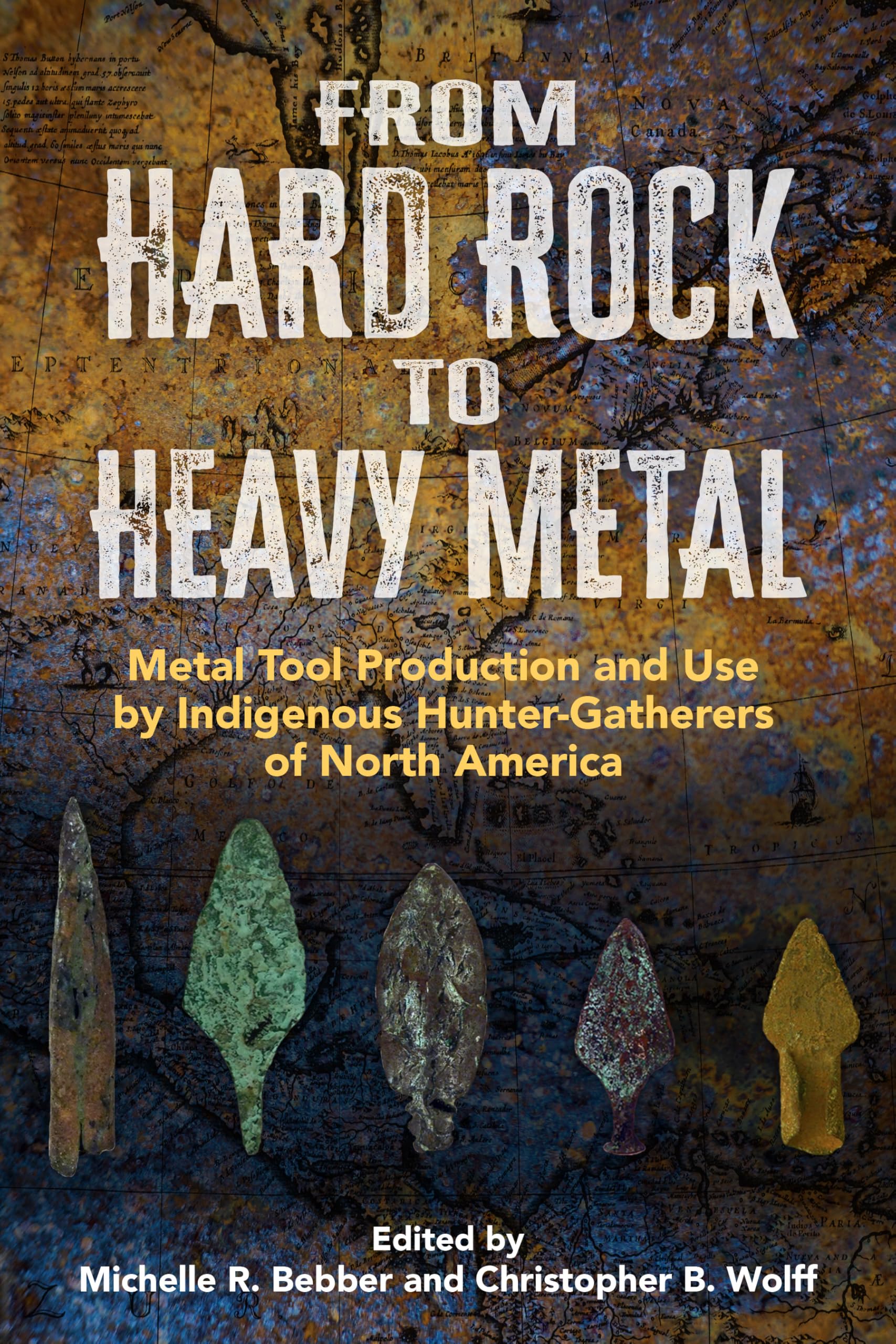 From Hard Rock to Heavy Metal: Metal Tool Production and Use by Indigenous Hunter-gatherers of North America