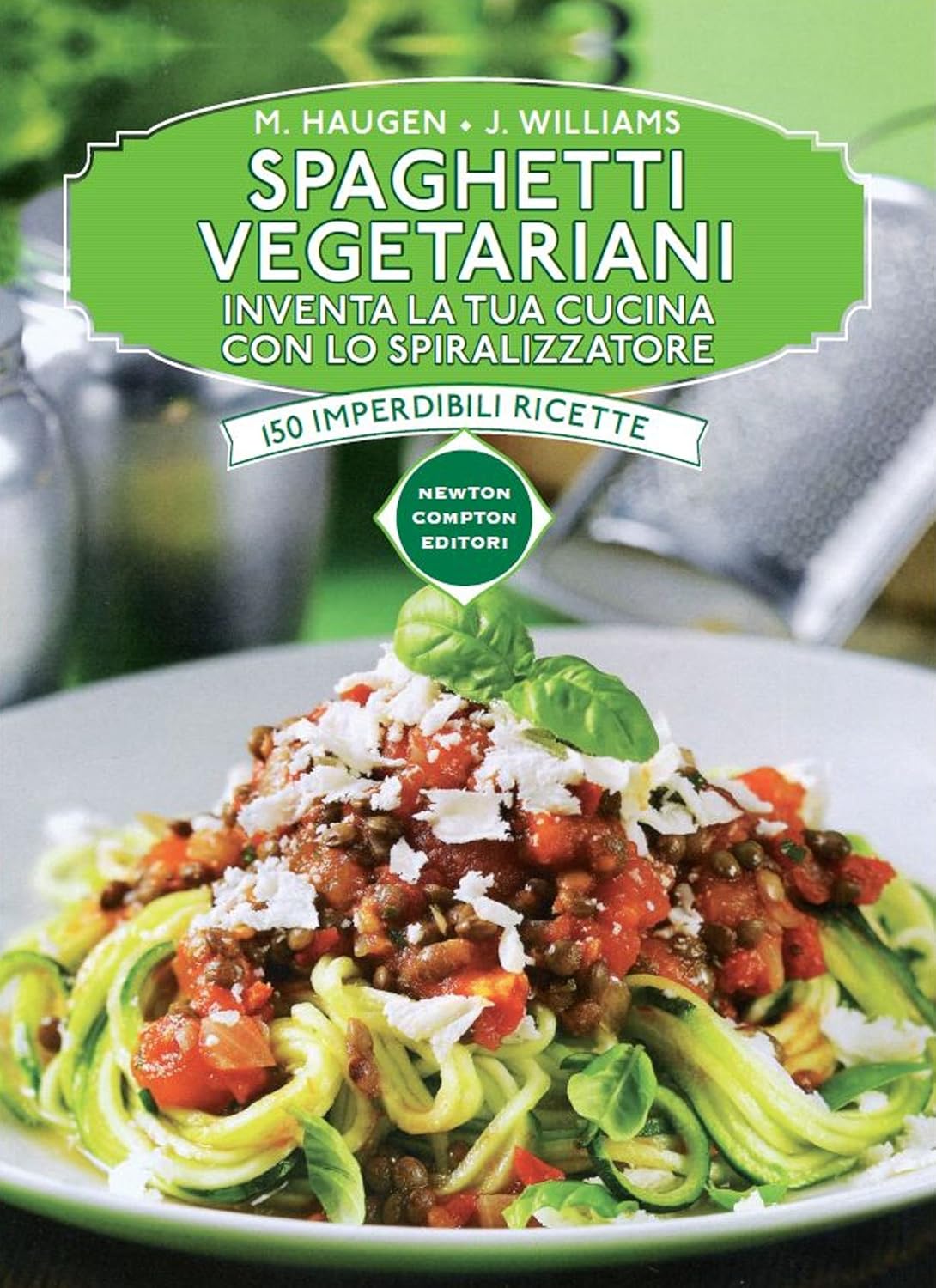Spaghetti vegetariani (eNewton Manuali e Guide) (Italian Edition)      Kindle Edition