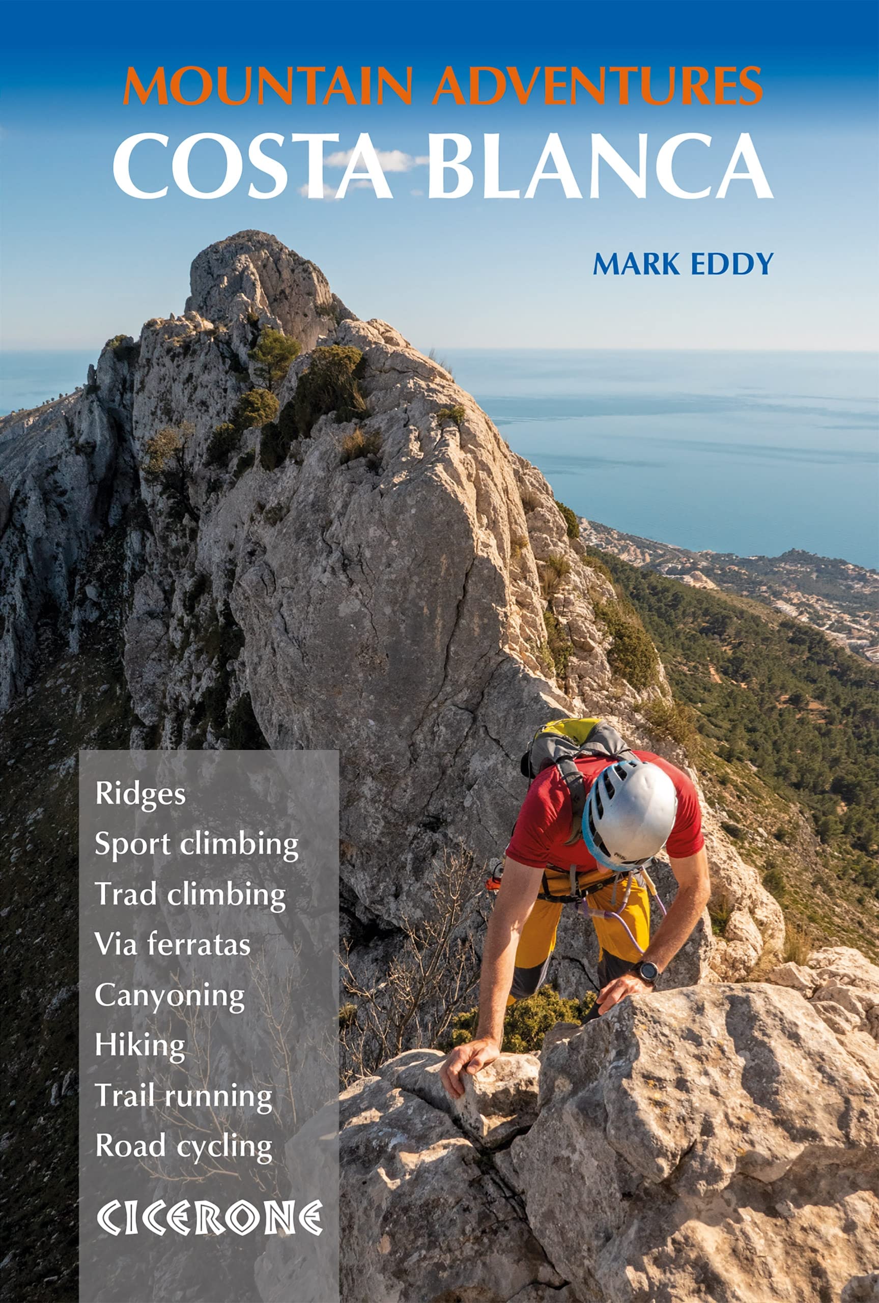 Costa Blanca Mountain Adventures: The Bernia Ridge and other multi-activity adventures (Cicerone Mountain Adventure Guides)