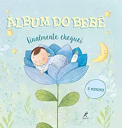 Álbum do bebê: finalmente cheguei - É menino!