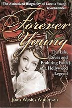 FOREVER YOUNG: The Life, Loves and Enduring Faith of a Hollywood Legend—The Authorized Biography of Loretta Young. REVISED EDITION.