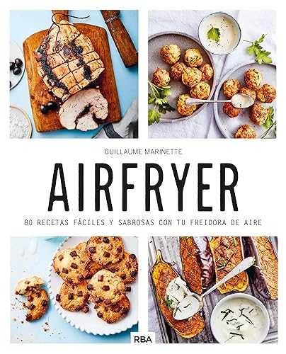 Airfryer 80 recetas fáciles y sabrosas con tu freidora de aire (Spanish Edition)