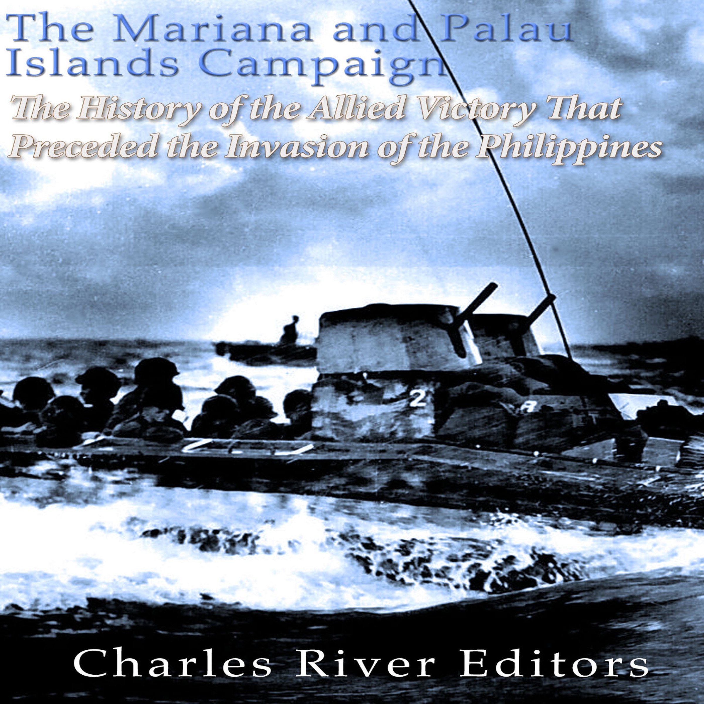 The Mariana and Palau Islands Campaign