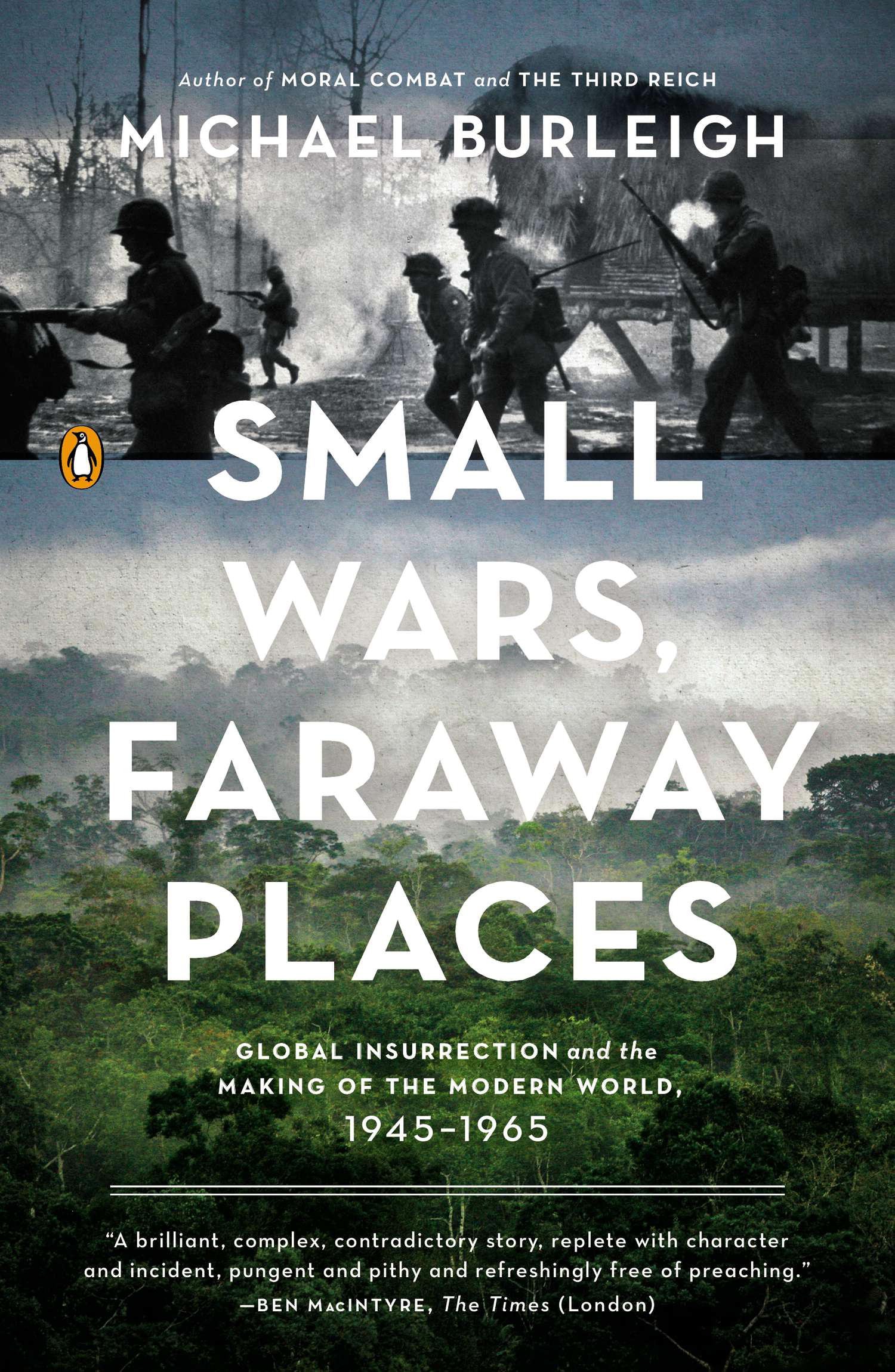 Small Wars, Faraway Places: The Genesis of the Modern World 1945-65